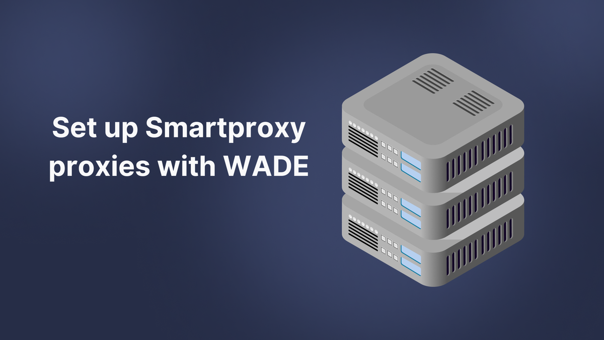 How to set up Smartproxy with Wade