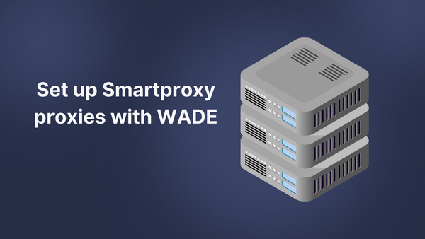 How to set up Decodo (formerly Smartproxy) proxy with Wade