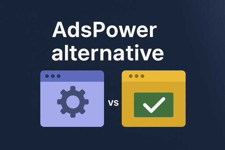 Ads Power alternatives: Better anti-detect browser options